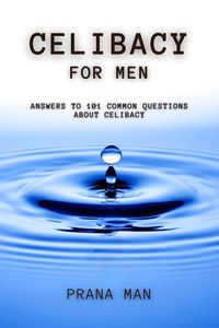 Produktbild: Celibacy For Men: Answers to 101 Common Questions About Celibacy