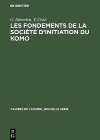 Produktbild: Les fondements de la soci&eacute;t&eacute; d&rsquo;initiation du Komo
