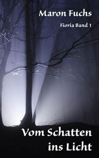 Produktbild: Vom Schatten ins Licht - Fioria Band 1