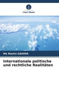 Produktbild: Internationale politische und rechtliche Realit&auml;ten