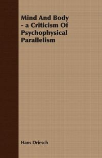 Produktbild: Mind And Body - a Criticism Of Psychophysical Parallelism