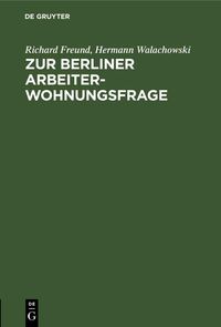 Produktbild: Zur Berliner Arbeiterwohnungsfrage