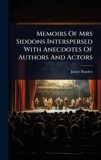 Produktbild: Memoirs Of Mrs Siddons Interspersed With Anecdotes Of Authors And Actors