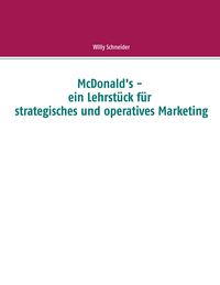 Produktbild: McDonald's - ein Lehrst&uuml;ck f&uuml;r strategisches und operatives Marketing