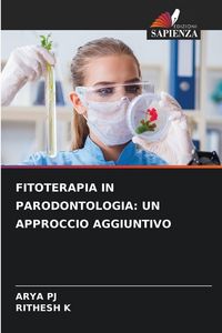 Produktbild: FITOTERAPIA IN PARODONTOLOGIA: UN APPROCCIO AGGIUNTIVO