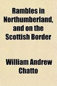 Produktbild: Rambles in Northumberland, and on the Scottish Border