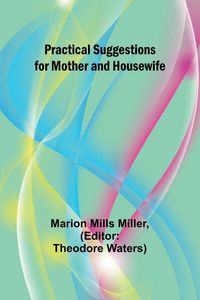 Produktbild: Practical Suggestions for Mother and Housewife