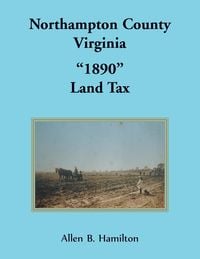 Produktbild: Northampton County, Virginia 1890 Land Tax