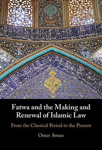 Produktbild: Fatwa and the Making and Renewal of Islamic Law