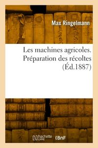 Produktbild: Les machines agricoles. Pr&eacute;paration des r&eacute;coltes