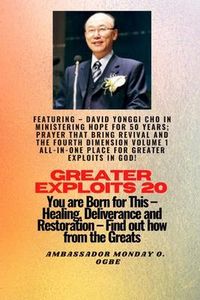 Produktbild: Greater Exploits - 20 Featuring - David Yonggi Cho In Ministering Hope for 50 Years;..