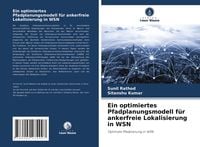 Produktbild: Ein optimiertes Pfadplanungsmodell f&uuml;r ankerfreie Lokalisierung in WSN