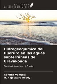 Produktbild: Hidrogeoqu&iacute;mica del fluoruro en las aguas subterr&aacute;neas de Uravakonda