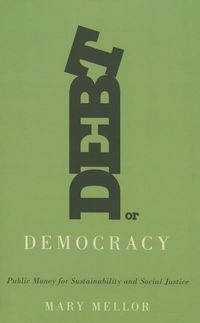 Produktbild: Debt or Democracy: Public Money for Sustainability and Social Justice