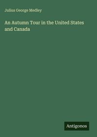 Produktbild: An Autumn Tour in the United States and Canada