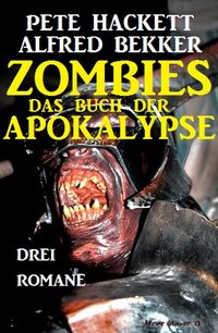 Bild vom Artikel Zombies - Das Buch der Apokalypse vom Autor Alfred Bekker