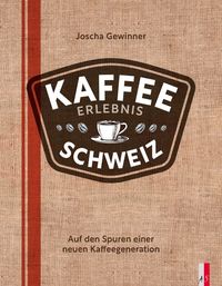 Bild vom Artikel Kaffee Erlebnis Schweiz vom Autor Joscha Gewinner