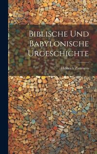 Produktbild: Biblische Und Babylonische Urgeschichte