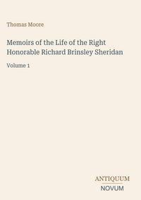 Produktbild: Memoirs of the Life of the Right Honorable Richard Brinsley Sheridan