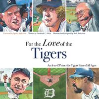 Produktbild: For the Love of the Tigers: An A-To-Z Primer for Tigers Fans of All Ages