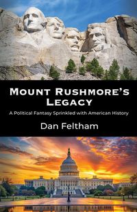 Produktbild: Feltham, D: Mount Rushmore's Legacy
