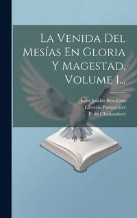 Produktbild: La Venida Del Mes&iacute;as En Gloria Y Magestad, Volume 1...