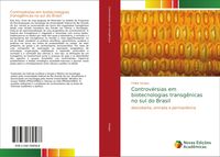 Produktbild: Controv&eacute;rsias em biotecnologias transg&ecirc;nicas no sul do Brasil