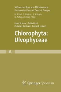 Produktbild: Freshwater Flora of Central Europe, Vol 13: Chlorophyta: Ulvophyceae (S&uuml;&szlig;wasserflora von Mitteleuropa, Bd. 13: Chlorophyta: Ulvophyceae)
