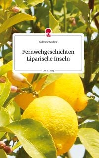 Produktbild: Fernwehgeschichten Liparische Inseln. Life is a Story - story.one
