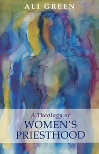 Produktbild: A Theology of Women's Priesthood