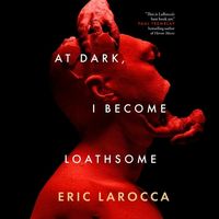 Produktbild: At Dark, I Become Loathsome