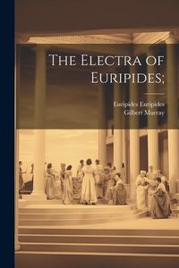 Produktbild: The Electra of Euripides;