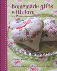 Produktbild: Homemade Gifts with Love: Over 35 Beautiful Handcrafted Gifts to Make and Give [With 12 Stick-On Gift Labels]