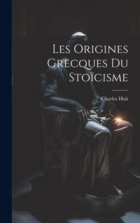 Produktbild: Les Origines Grecques Du Sto&iuml;cisme