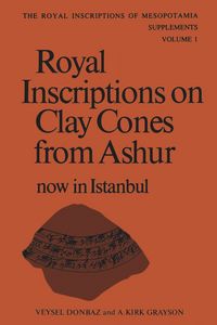 Produktbild: Royal Inscriptions on Clay Cones from Ashur Now in Istanbul