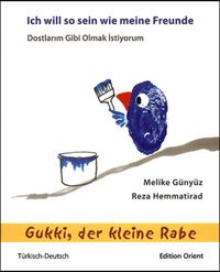 Bild vom Artikel Gukki, der kleine Rabe: Ich will so sein wie meine Freunde (Türkisch-Deutsch) vom Autor Melike Günyüz