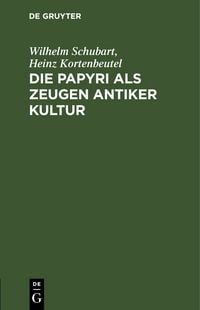Produktbild: Die Papyri als Zeugen antiker Kultur