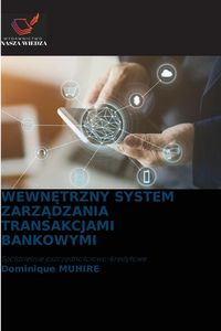 Produktbild: Wewn&iquest;trzny System Zarz&iquest;dzania Transakcjami Bankowymi
