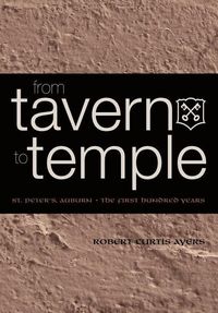 Produktbild: From Tavern to Temple, St. Peter's Church, Auburn: The First Century
