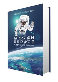 Produktbild: Mission espace avec Thomas Pesquet : agenda 2025 2026
