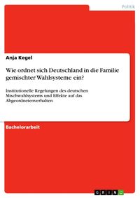 Produktbild: Wie ordnet sich Deutschland in die Familie gemischter Wahlsysteme ein?