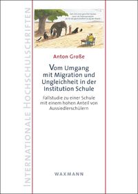 Bild vom Artikel Vom Umgang mit Migration und Ungleichheit in der Institution Schule vom Autor Anton Grosse
