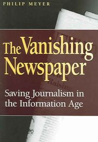 Produktbild: The Vanishing Newspaper: Saving Journalism in the Information Age