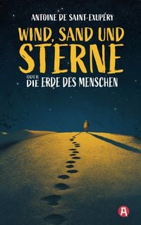 Produktbild: Wind, Sand und Sterne oder Die Erde des Menschen