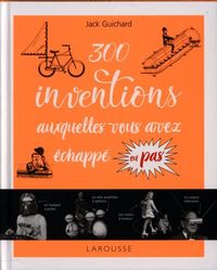 Produktbild: 300 inventions auxquelles vous avez &eacute;chapp&eacute; ou pas !
