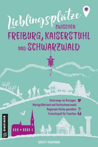 Produktbild: Lieblingspl&auml;tze zwischen Freiburg, Kaiserstuhl und Schwarzwald
