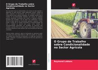 Produktbild: O Grupo de Trabalho sobre Condicionalidade no Sector Agr&iacute;cola