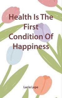 Produktbild: Health Is The First Condition Of Happiness