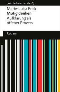 Produktbild: Mutig denken. Aufkl&auml;rung als offener Prozess