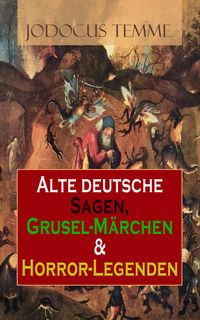 Produktbild: Alte deutsche Sagen, Grusel-M&auml;rchen & Horror-Legenden